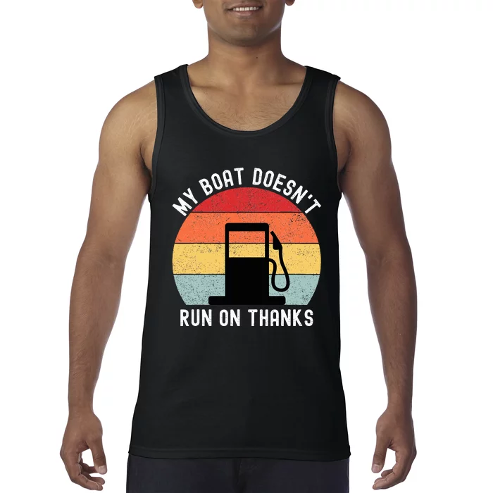 My Boat Doesnt Run On Thanks Retro Funny Boating Tank Top