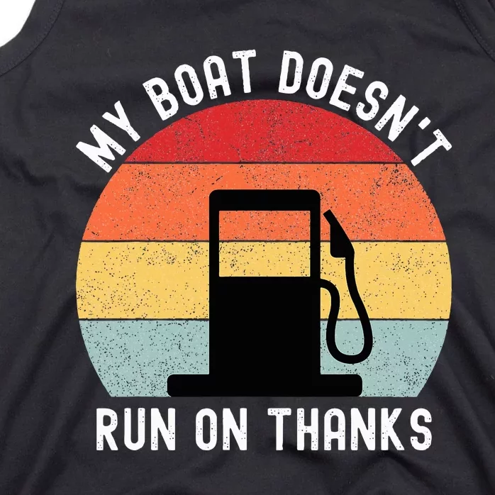 My Boat Doesnt Run On Thanks Retro Funny Boating Tank Top