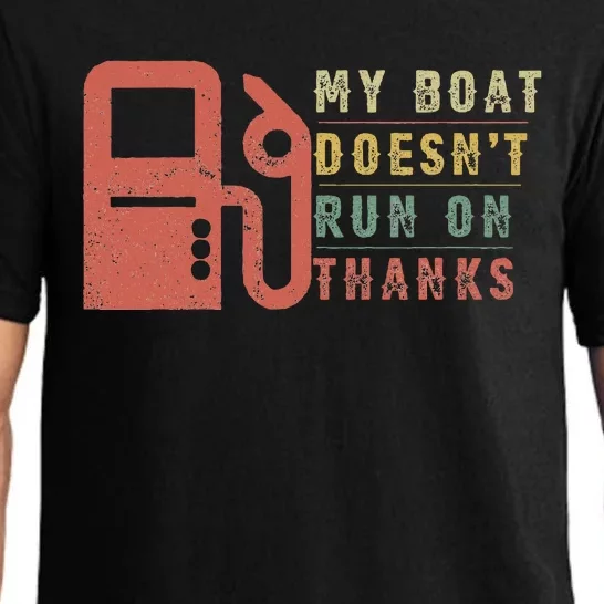 My Boat Doesnt Run On Thanks Boating Gifts For Boat Owners Pajama Set