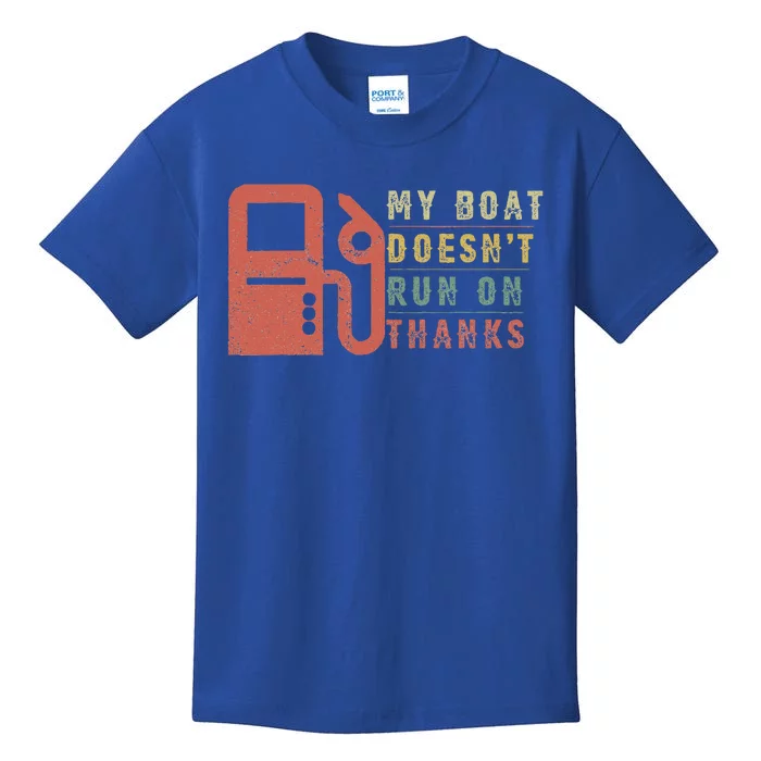 My Boat Doesnt Run On Thanks Boating Gifts For Boat Owners Kids T-Shirt