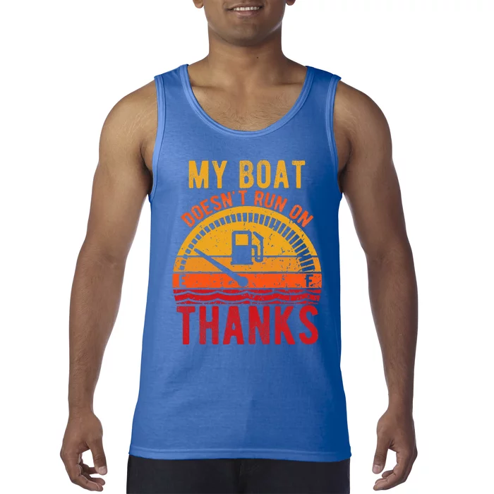 My Boat Doesnt Run On Thanks Funny Boating Vintage Tank Top