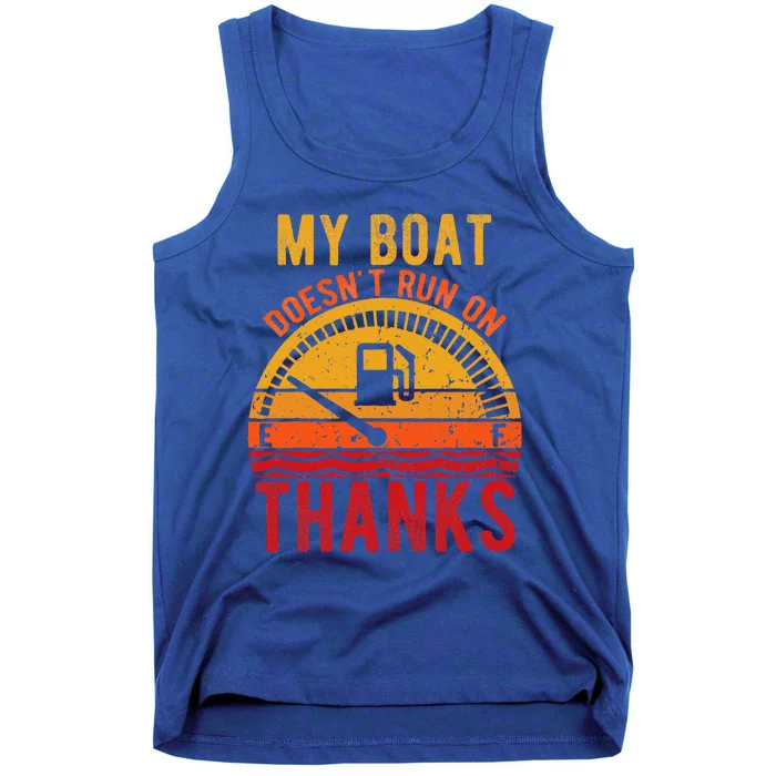 My Boat Doesnt Run On Thanks Funny Boating Vintage Tank Top