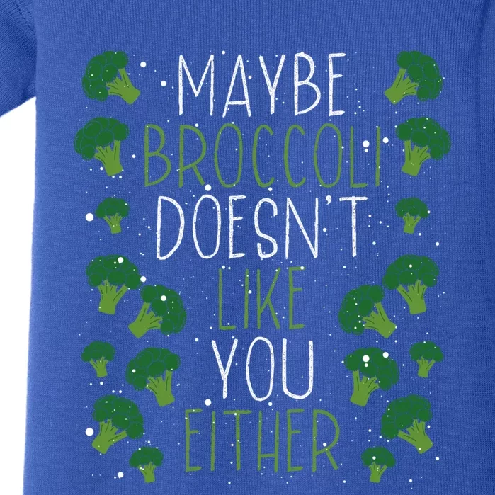 Maybe Broccoli Doesn T Like You Either Veganism Gift Baby Bodysuit