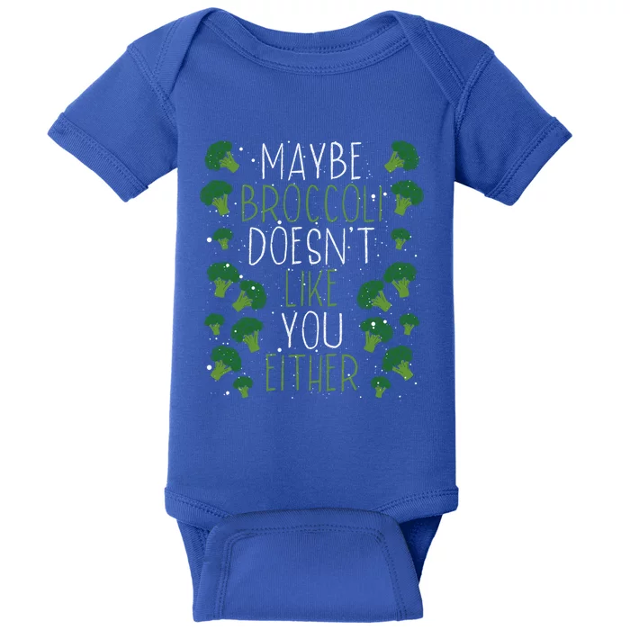 Maybe Broccoli Doesn T Like You Either Veganism Gift Baby Bodysuit