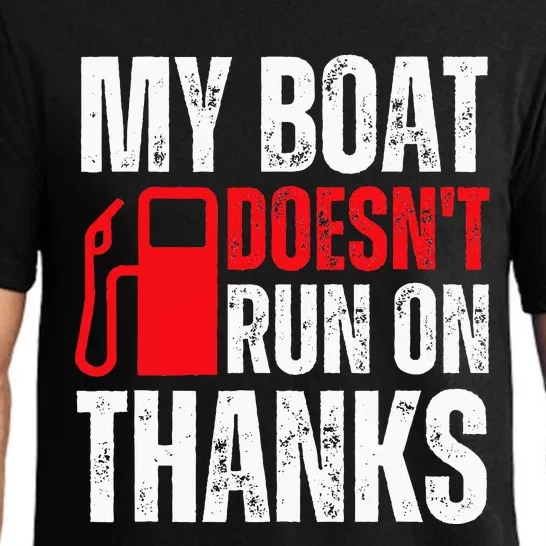 My Boat Doesnt Run On Thanks For Boat Owners Pajama Set