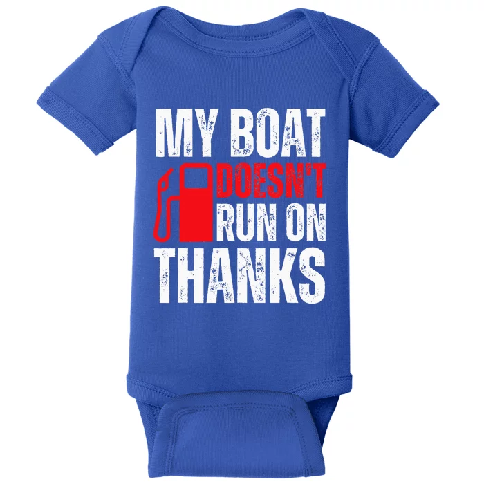 My Boat Doesnt Run On Thanks For Boat Owners Baby Bodysuit