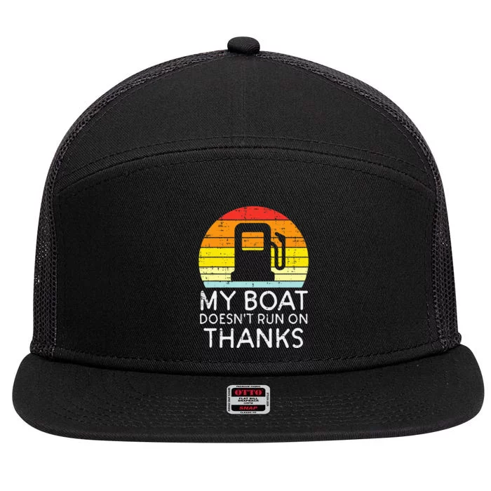 My Boat Doesnt Run On Thanks Funny Gas Joke Boat 7 Panel Mesh Trucker Snapback Hat