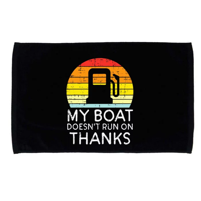 My Boat Doesnt Run On Thanks Funny Gas Joke Boat Microfiber Hand Towel