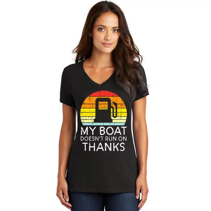 My Boat Doesnt Run On Thanks Funny Gas Joke Boat Women's V-Neck T-Shirt