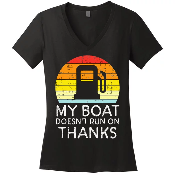 My Boat Doesnt Run On Thanks Funny Gas Joke Boat Women's V-Neck T-Shirt