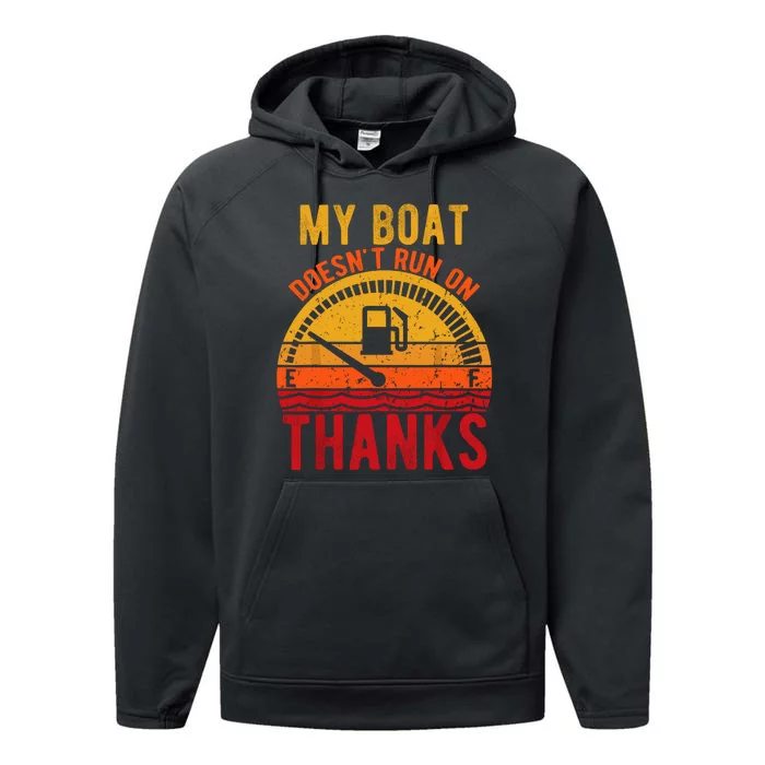 My Boat Doesnt Run On Thanks Funny Boating Vintage Performance Fleece Hoodie