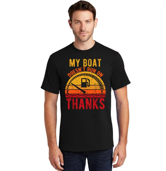 My Boat Doesnt Run On Thanks Funny Boating Vintage Tall T-Shirt