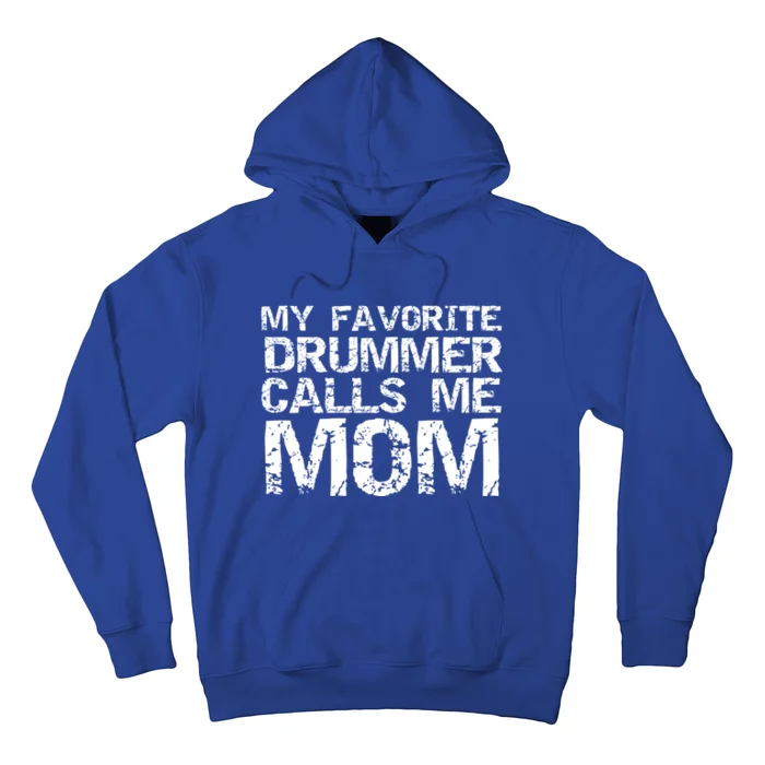 Marching Band Drumline Mom My Favorite Drummer Calls Me Mom Meaningful Gift Hoodie