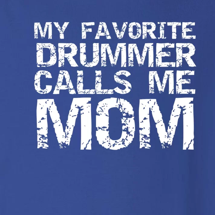 Marching Band Drumline Mom My Favorite Drummer Calls Me Mom Meaningful Gift Toddler Long Sleeve Shirt