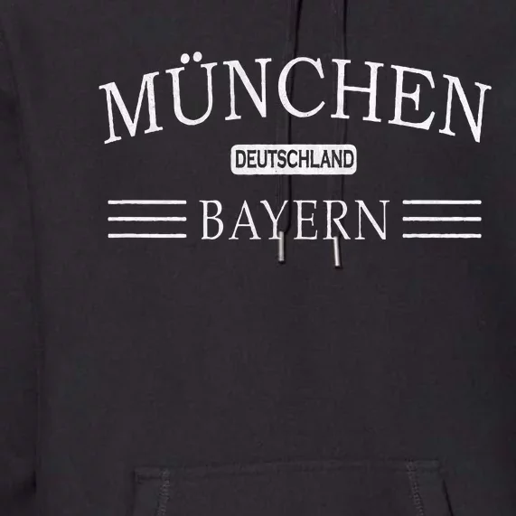 MüNchen Bayern Deutschland Munich Bavaria Germany Premium Hoodie