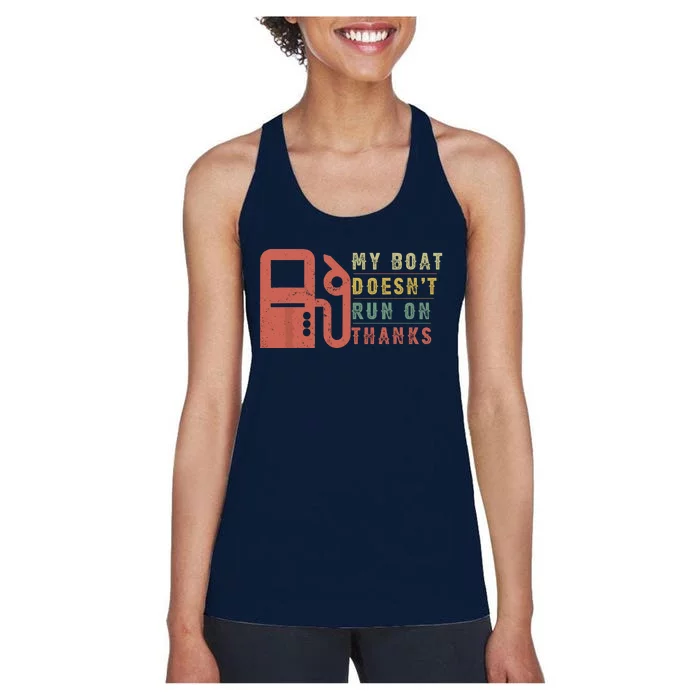 My Boat Doesnt Run On Thanks Funny Boating Vintage Women's Racerback Tank