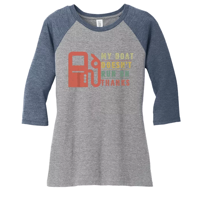 My Boat Doesnt Run On Thanks Funny Boating Vintage Women's Tri-Blend 3/4-Sleeve Raglan Shirt