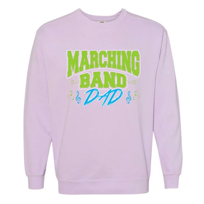 Marching Band Dad Gift For Marching Band Dad Cool Gift Garment-Dyed Sweatshirt