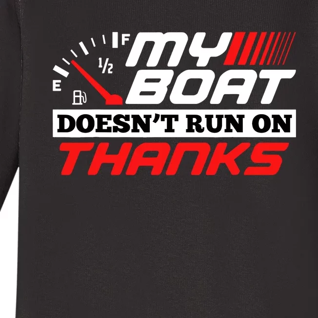 My Boat DoesnT Run On Thanks Travelling Boat Quotes Gift Baby Long Sleeve Bodysuit