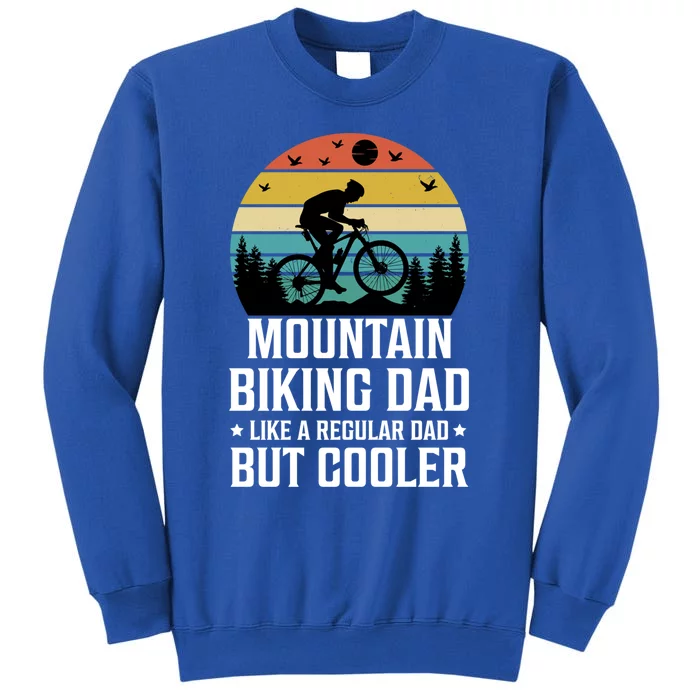 Mountain Biking Dad Like A Regular Dad But Cooler Gift Sweatshirt