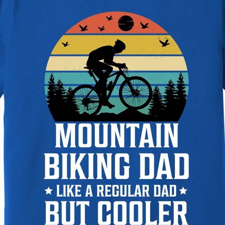 Mountain Biking Dad Like A Regular Dad But Cooler Gift Premium T-Shirt