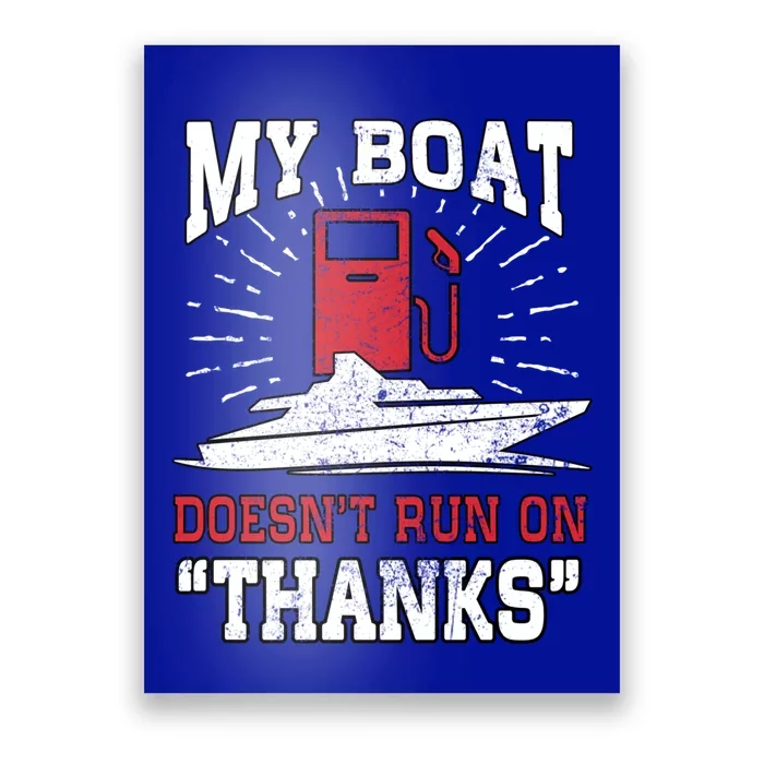 My Boat Does Not Run On Thanks Fathers Day Speedboat Captain Funny Gift Poster