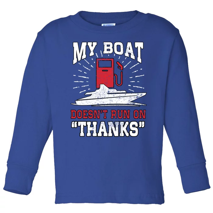 My Boat Does Not Run On Thanks Fathers Day Speedboat Captain Funny Gift Toddler Long Sleeve Shirt