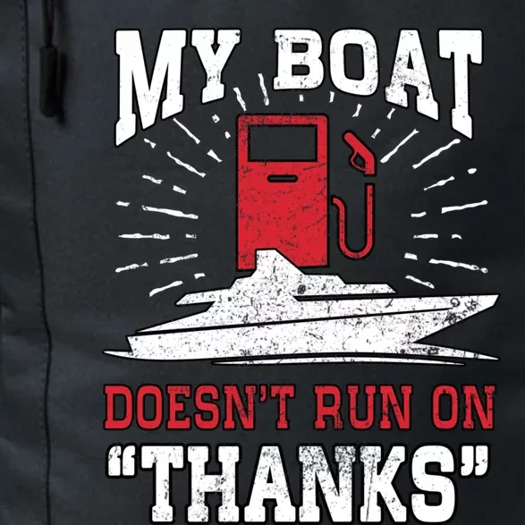 My Boat Does Not Run On Thanks Fathers Day Speedboat Captain Funny Gift Daily Commute Backpack