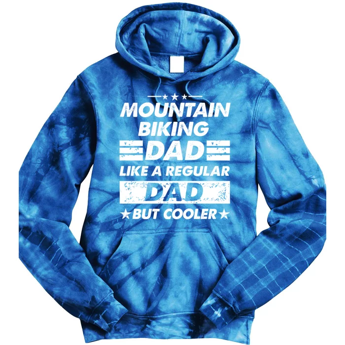 Mountain Biking Dad Like A Regular Dad Funny Mountain Biking Gift Tie Dye Hoodie