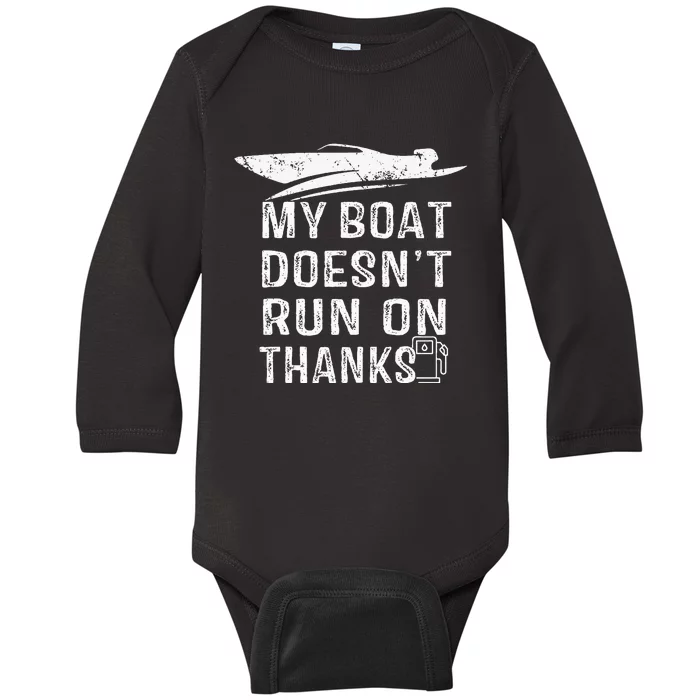 My Boat Doesn't Run On Thanks Boating Funny Boat Owners Baby Long Sleeve Bodysuit