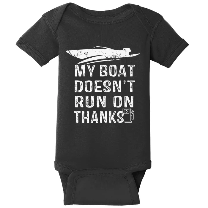 My Boat Doesn't Run On Thanks Boating Funny Boat Owners Baby Bodysuit