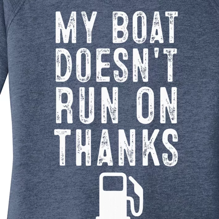 My Boat Doesnt Run On Thanks Funny Boating Women's Perfect Tri Tunic Long Sleeve Shirt