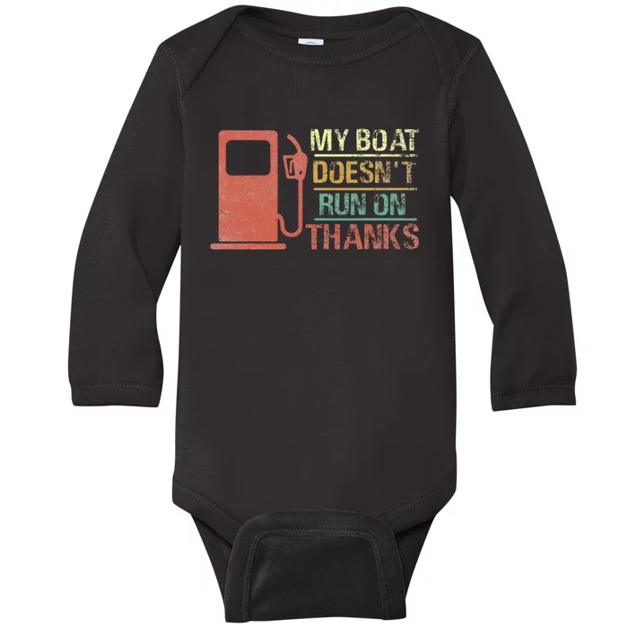 My Boat Doesn't Run On Thanks Boating Gifts for Boat Owners Baby Long Sleeve Bodysuit