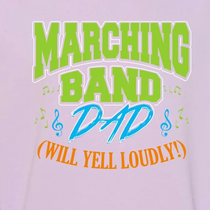 Marching Band Dad (Will Yell Loudly!) Great Gift Garment-Dyed Sweatshirt