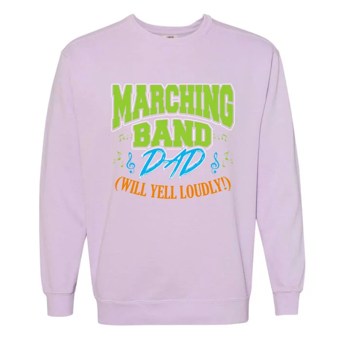 Marching Band Dad (Will Yell Loudly!) Great Gift Garment-Dyed Sweatshirt