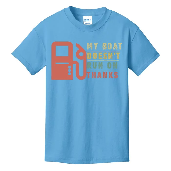 My Boat Doesnt Run On Thanks Boating Gifts For Boat Owners Kids T-Shirt