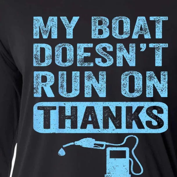 My Boat Doesn't Run On Thanks Boating Gifts For Boat Owners Cooling Performance Long Sleeve Crew