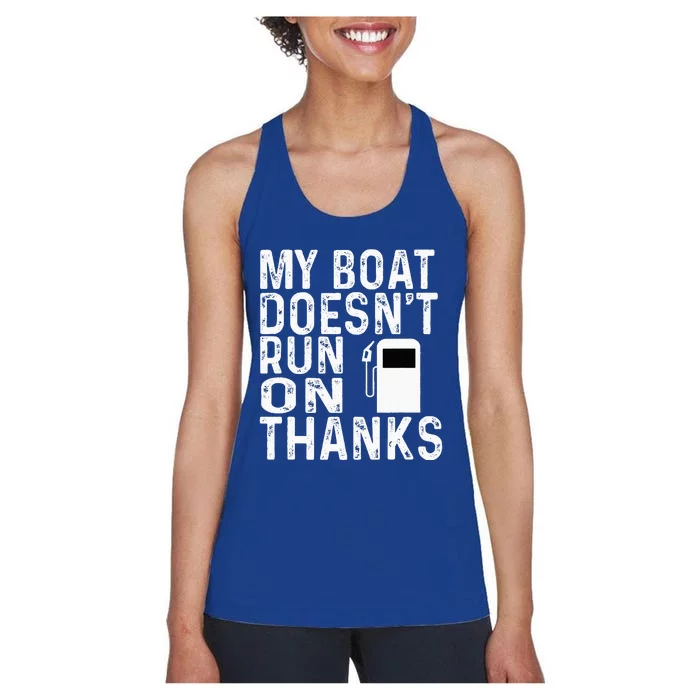 My Boat Doesnt Run On Thanks Women's Racerback Tank