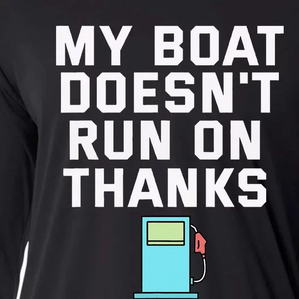 My Boat Doesnt Run On Thanks Boating For Boat Owners Cooling Performance Long Sleeve Crew