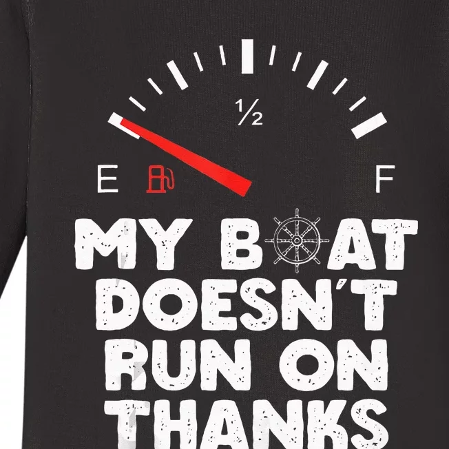 My Boat Doesnt Run On Thanks Boating Quote For Boat Owners Baby Long Sleeve Bodysuit