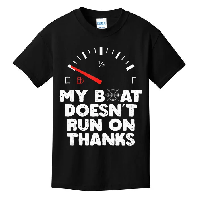 My Boat Doesnt Run On Thanks Boating Quote For Boat Owners Kids T-Shirt