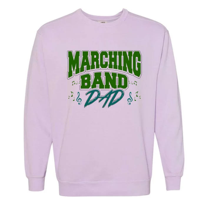 Marching Band Dad Gift For Marching Band Dad Cool Gift Garment-Dyed Sweatshirt