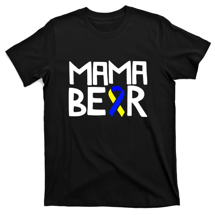 Mama Bear Down Syndrome Awareness Mom T21 Trisomy Gift Mother's Day T-Shirt