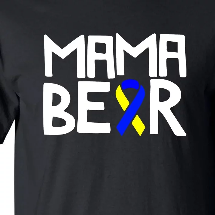 Mama Bear Down Syndrome Awareness Mom T21 Trisomy Gift Mother's Day Tall T-Shirt