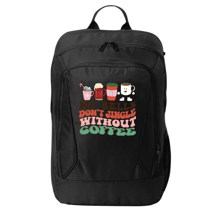 My Bell DonT Jingle Without Coffee Christmas Funny Christma Cool Gift City Backpack