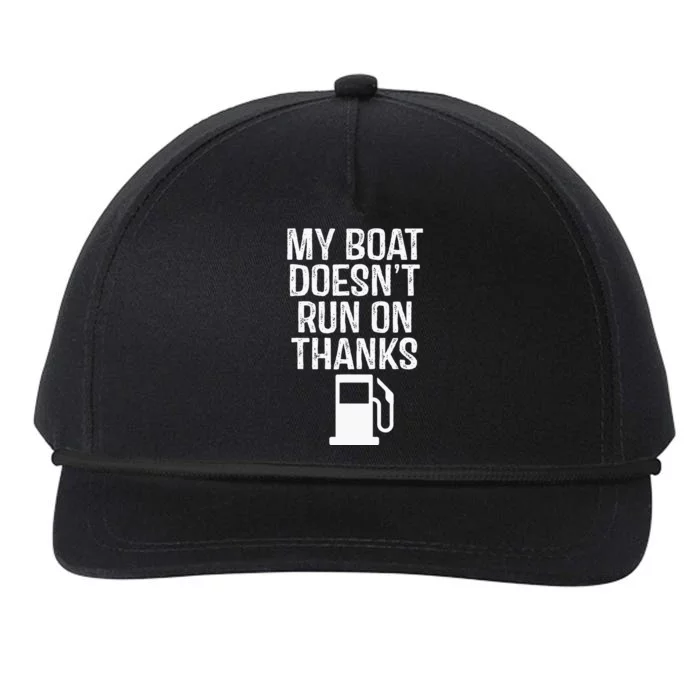 My Boat Doesnt Run On Thanks Boating Snapback Five-Panel Rope Hat