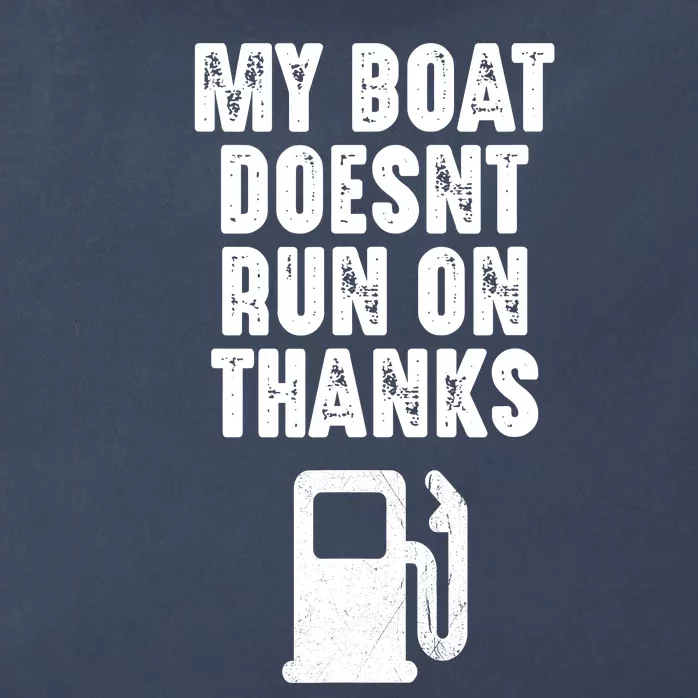 My Boat Doesnt Run On Thanks Boating Gifts For Boat Owners Zip Tote Bag