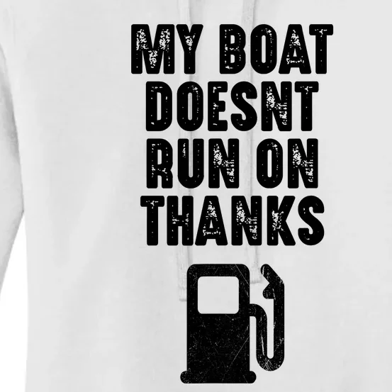 My Boat Doesnt Run On Thanks Boating Gifts For Boat Owners Women's Pullover Hoodie