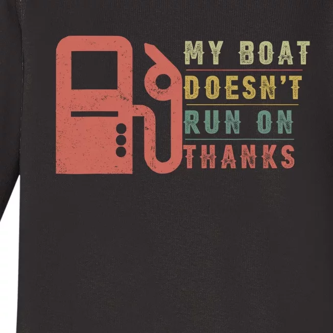 My Boat Doesnt Run On Thanks Boating Gifts For Boat Owners Baby Long Sleeve Bodysuit