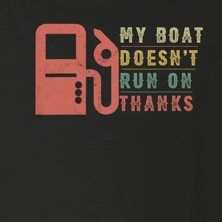 My Boat Doesnt Run On Thanks Boating Gifts For Boat Owners Toddler Long Sleeve Shirt